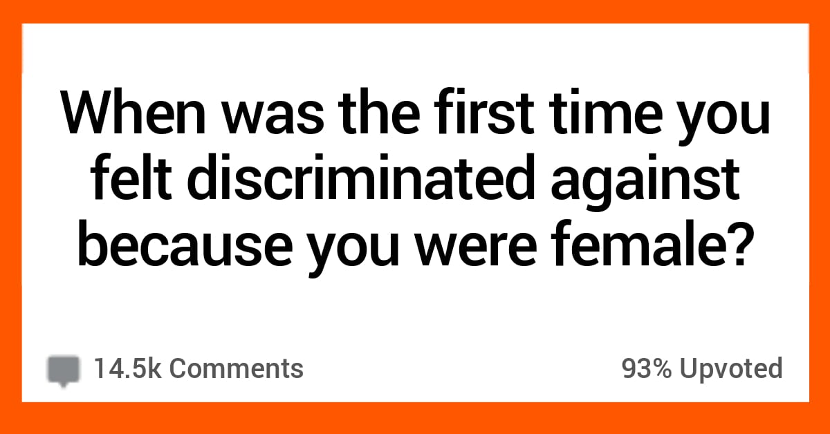 Women Share The First Time They Ever Felt Discriminated Against 3496
