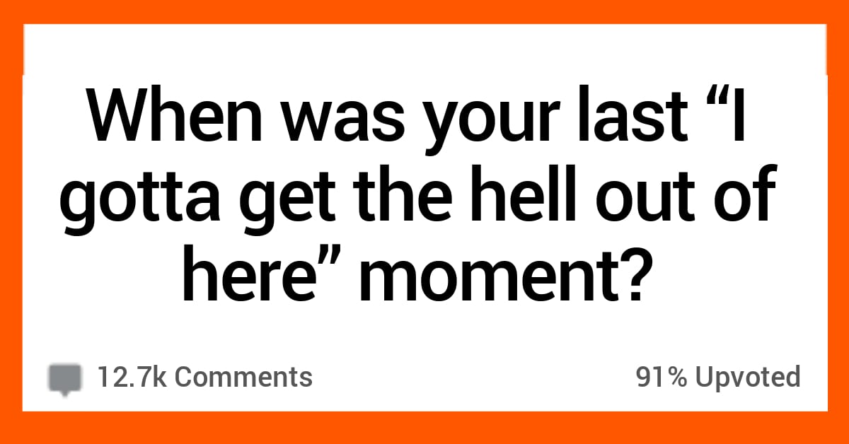 you get the hell out of here
