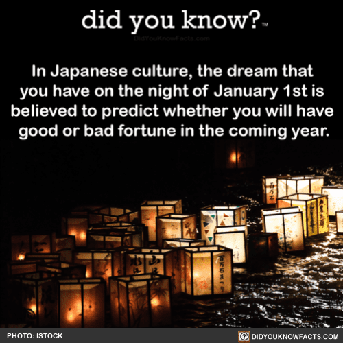 In Japanese Culture The Dream That You Have On Did You Know