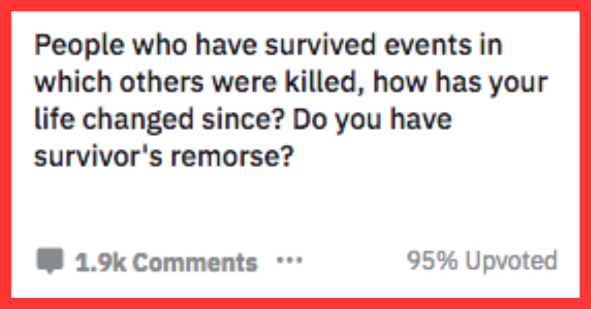 People Who Have Survived Incidents Where Others Died Share How They Deal With It