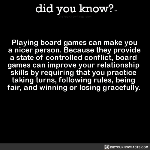 playingboardgamescanmakeyouanicerperson did you know?