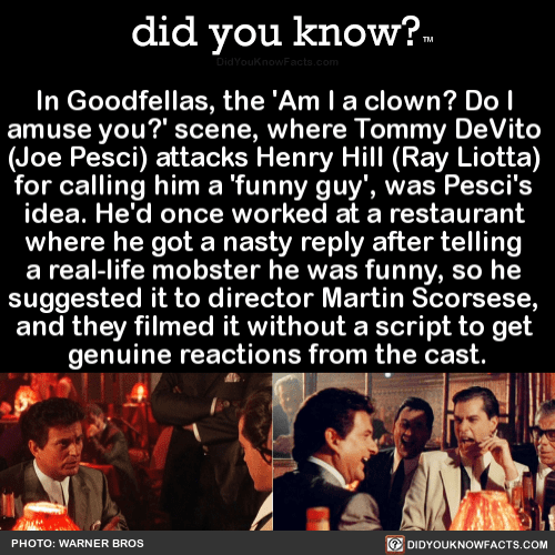 in-goodfellas-the-am-i-a-clown-do-i-amuse-you - did you know?
