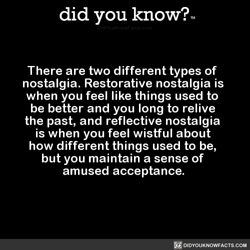 therearetwodifferenttypesofnostalgia did you know?