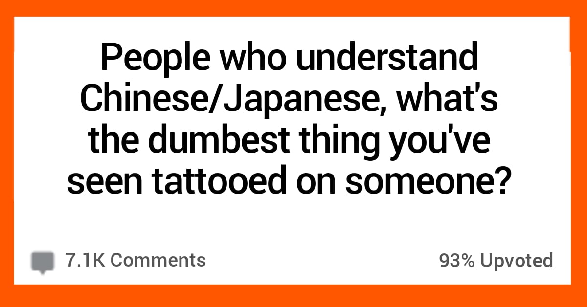 People Who Speak Chinese And Japanese Share The Dumbest Things They Ve Seen Tattooed On Someone