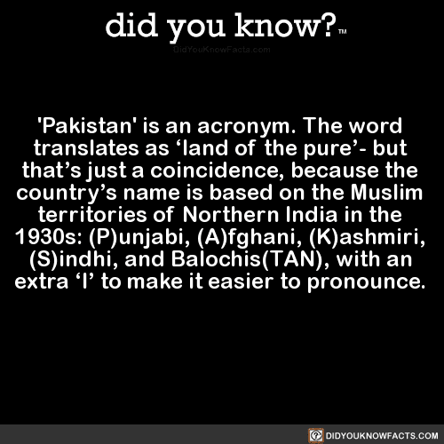 Pakistan Is An Acronym The Word Translates As Did You Know
