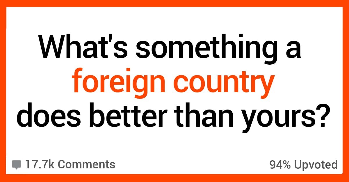 14 Things People Think Foreign Countries Do Better