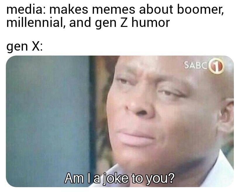 If You're Generation X, These 11 Memes Should Hit You Just Right