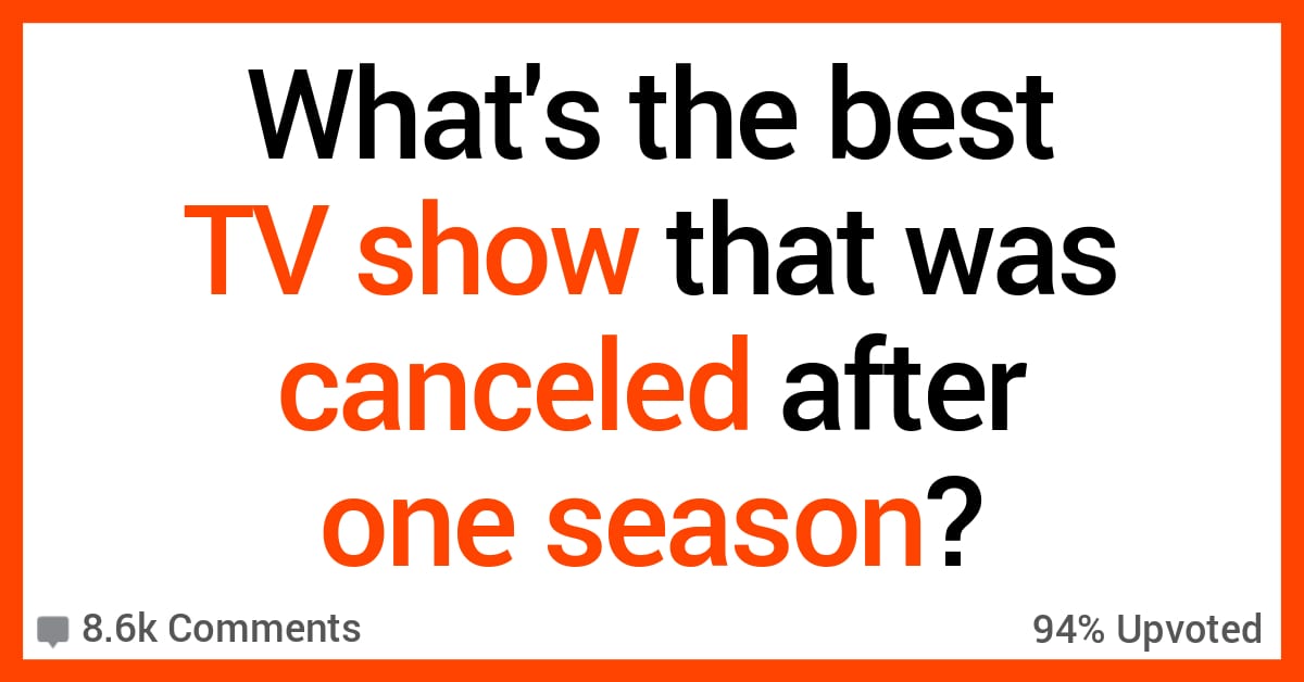 What’s the Best TV Show That Was Canceled After Just One Season? Here’s