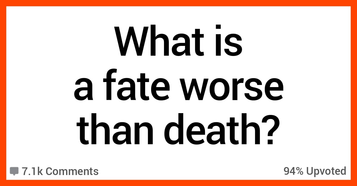 14-things-people-consider-a-fate-worse-than-death