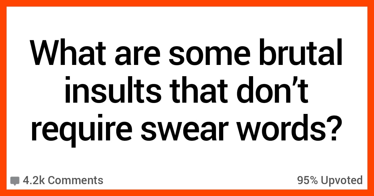 people-talk-about-brutal-insults-that-don-t-require-swear-words