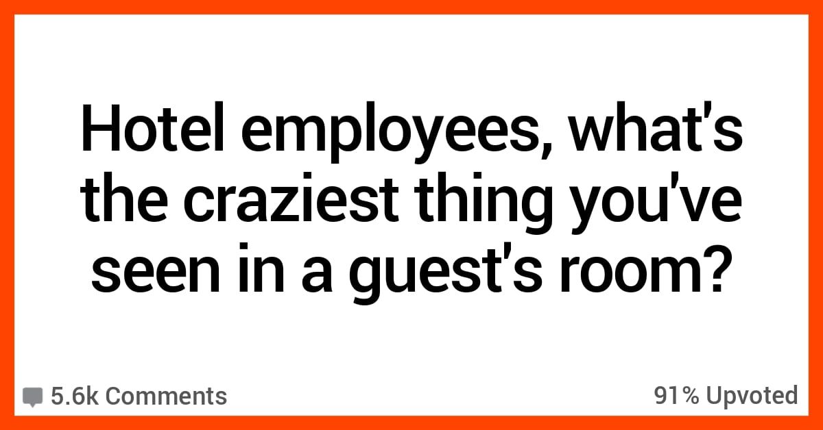 These 15 Hotel Workers Have Seen Some Really Weird Things