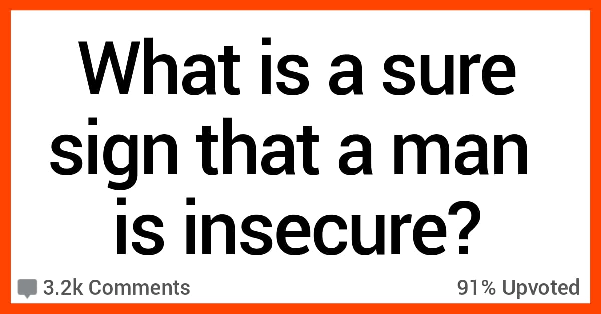 14 Signs That Point to a Guy Being Insecure in His Masculinity