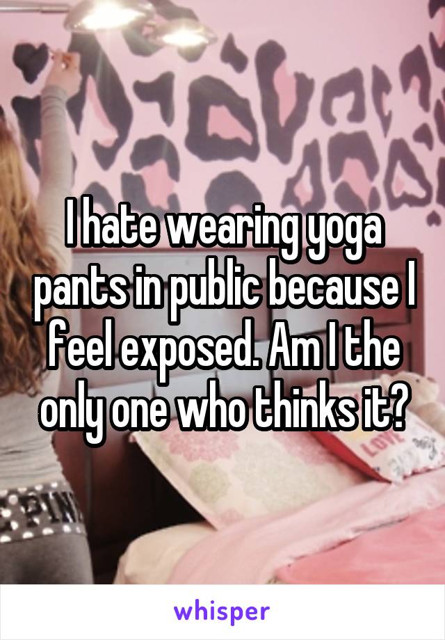 People Discuss the Reasons Why They Never Wear Yoga Pants