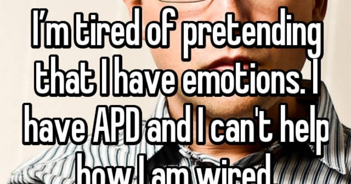 10 People with Antisocial Personality Disorder Describe How Exhausting