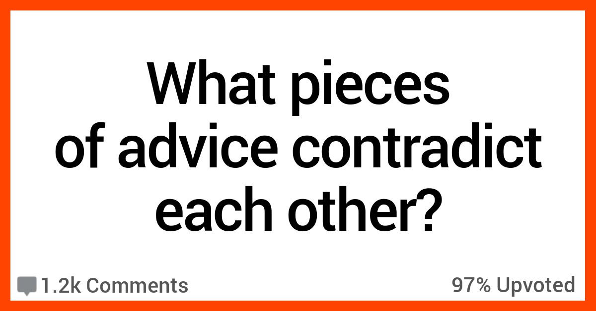 16-popular-pieces-of-advice-that-contradict-each-other