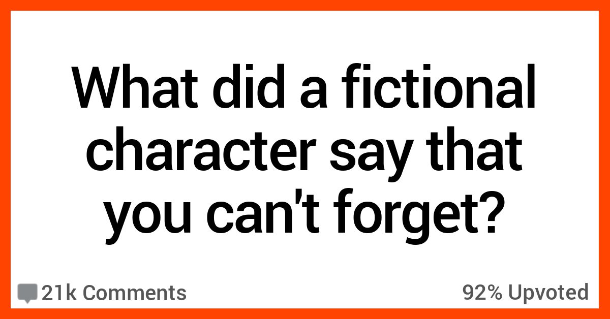 15 Fictional Quotes People Just Can't Forget