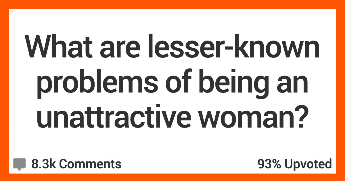 what-are-lesser-known-problems-of-being-an-unattractive-woman-here-s