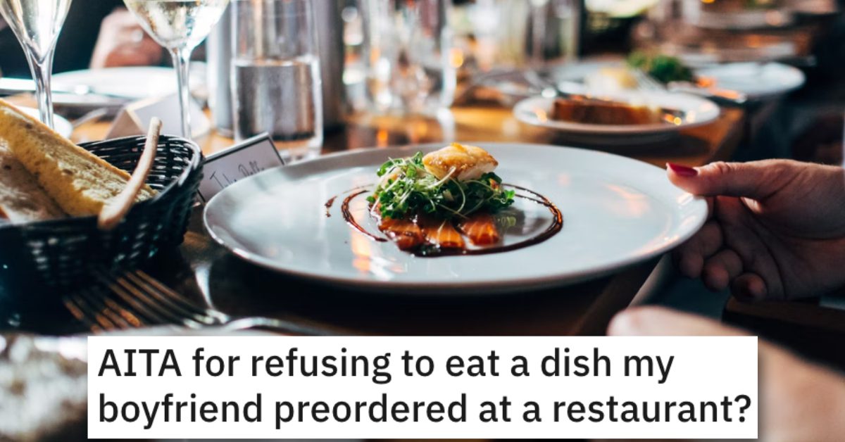 He Refused to Eat the Dish His Boyfriend Preordered at a Restaurant. Is ...