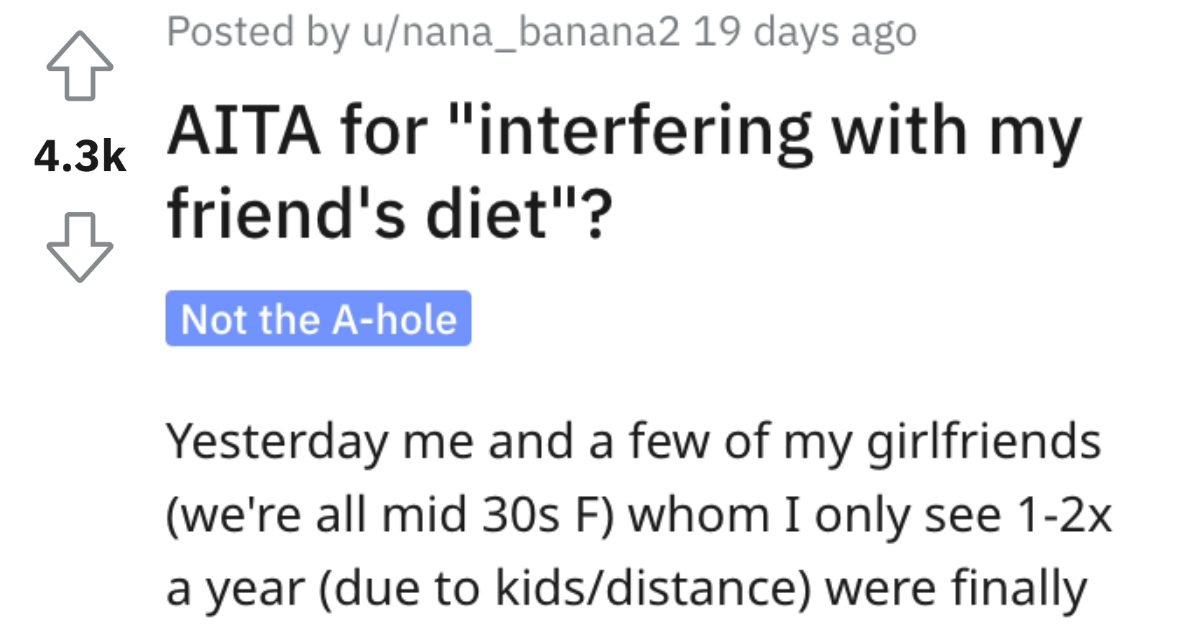 Woman Wants To Know If She S A Jerk For Interfering With Her Friend S Diet Woman Wants To Know If She S A Jerk For Interfering With Her Friend S Diet