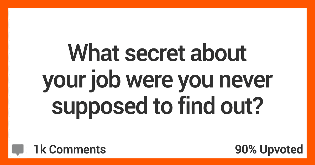 16 People Share The Job Secrets They Were Never Supposed To Learn