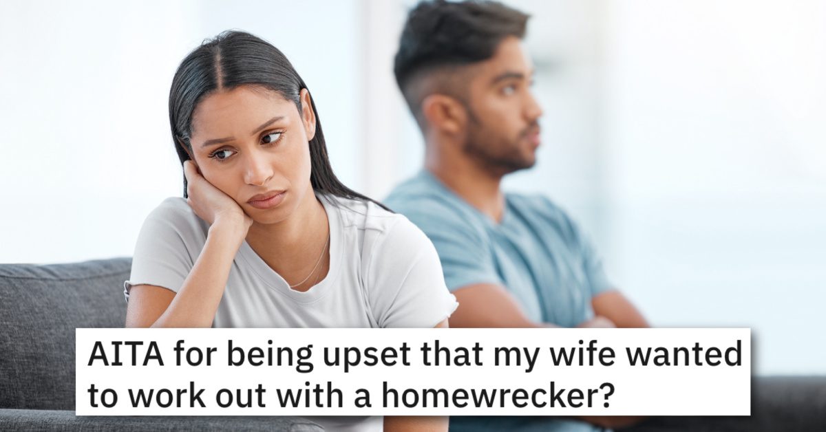 Was He Wrong For Not Wanting His Wife To Workout With A Homewrecker 8790