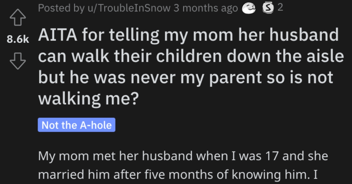 Woman Asks If Shes A Jerk For Telling Her Mom That Her Husband Cant Walk Her Down The Aisle At
